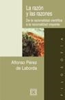 RAZON Y LAS RAZONES, LA. DE LA RACIONALIDAD CIENTIFICA A LA | 9788474901672 | PEREZ DE LABORDA, ALFONSO | Llibreria La Gralla | Llibreria online de Granollers