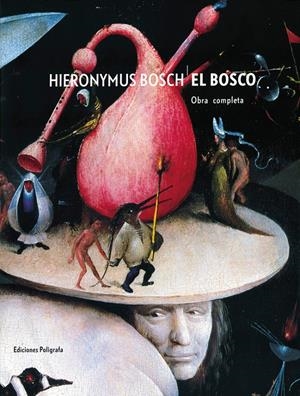 HIERONYMUS BOSCH. EL BOSCO | 9788434310803 | KOLDEWIJ, JOS/VANDENBROECK, PAUL/VERMET, BERNARD | Llibreria La Gralla | Llibreria online de Granollers