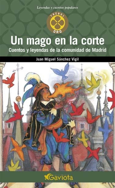 MAGO EN LA CORTE, UN. CUENTOS Y LEYENDAS DE LA COMUNIDAD DE | 9788439216506 | SANCHEZ VIGIL, JUAN MIGUEL | Llibreria La Gralla | Librería online de Granollers