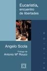 EUCARISTIA ENCUENTRO DE LIBERTADES | 9788474905182 | SCOLA, ANGELO | Llibreria La Gralla | Librería online de Granollers