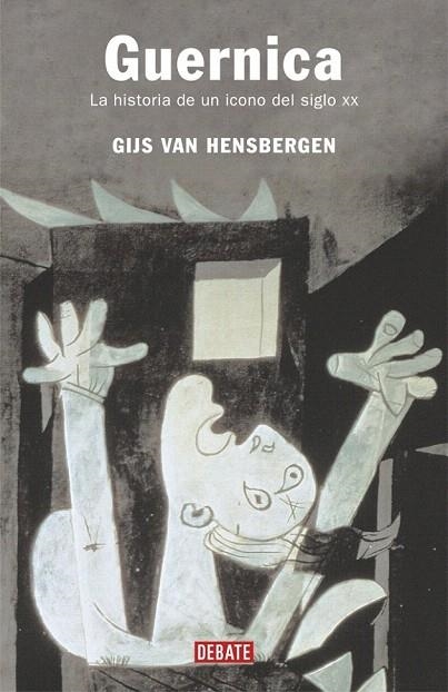 GUERNICA. LA HISTORIA DE UN ICONO DEL SIGLO XX | 9788483066393 | VAN HENSBERGEN, GIJS | Llibreria La Gralla | Llibreria online de Granollers