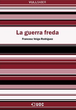 GUERRA FREDA, LA (VULL SABER) | 9788497883375 | VEIGA, FRANCISCO | Llibreria La Gralla | Llibreria online de Granollers
