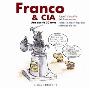 FRANCO & CIA. ARA QUE FA 30 ANYS | 9788483303559 | GASULLA, ALBERT / FER (DIBUIXOS) | Llibreria La Gralla | Librería online de Granollers
