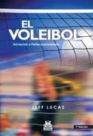 VOLEIBOL, EL. INICIACION Y PERFECCIONAMIENTO | 9788486475604 | LUCAS, JEFF | Llibreria La Gralla | Librería online de Granollers