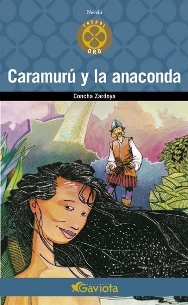 CARAMURU Y LA ANACONDA (NOVELA TREBOL ORO) | 9788439216421 | ZARDOYA, CONCHA | Llibreria La Gralla | Llibreria online de Granollers
