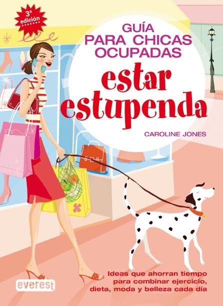 GUIA PARA CHICAS OCUPADAS. ESTAR ESTUPENDA | 9788424117412 | JONES, CAROLINE | Llibreria La Gralla | Librería online de Granollers