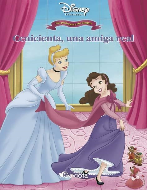 CENICIENTA UNA AMIGA REAL (PRINCESAS DISNEY Y SUS AMIGOS) | 9788439208037 | DISNEY | Llibreria La Gralla | Librería online de Granollers