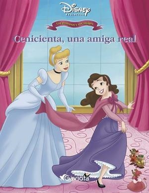 CENICIENTA UNA AMIGA REAL (PRINCESAS DISNEY Y SUS AMIGOS) | 9788439208037 | DISNEY | Llibreria La Gralla | Llibreria online de Granollers