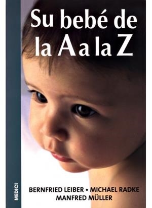 SU BEBE DE LA A A LA Z | 9788497990127 | LEIBER, BERNFRIED / RADKE, MICHAEL / MULLER, MANFR | Llibreria La Gralla | Librería online de Granollers