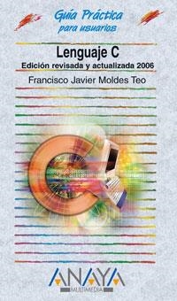 LENGUAJE C. EDICION REVISADA Y ACTUALIZADA 2006 | 9788441519398 | MOLDES, F. JAVIER | Llibreria La Gralla | Librería online de Granollers