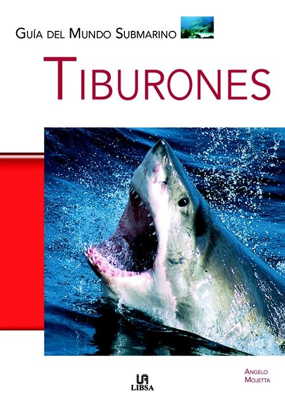 TIBURONES. GUIA DEL MUNDO SUBMARINO | 9788466212236 | MOJETTA, ANGELO | Llibreria La Gralla | Llibreria online de Granollers