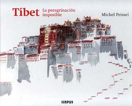 TIBET LA PEREGRINACION IMPOSIBLE | 9788496483026 | PEISSEL, MICHEL | Llibreria La Gralla | Librería online de Granollers