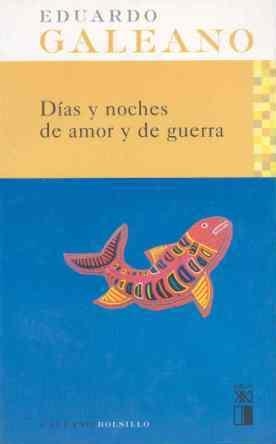 DIAS Y NOCHES DE AMOR Y DE GUERRA | 9788432312069 | GALEANO, EDUARDO | Llibreria La Gralla | Librería online de Granollers