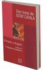 DIEZ HORAS DE ESTAT CATALA | 9788474905229 | DE ANGULO, ENRIQUE | Llibreria La Gralla | Librería online de Granollers