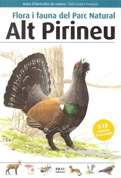 FLORA I FAUNA DEL PARC NATURAL ALT PIRINEU (2ª EDICIO) | 9788496905450 | LLOBET FRANÇOIS, TONI | Llibreria La Gralla | Librería online de Granollers