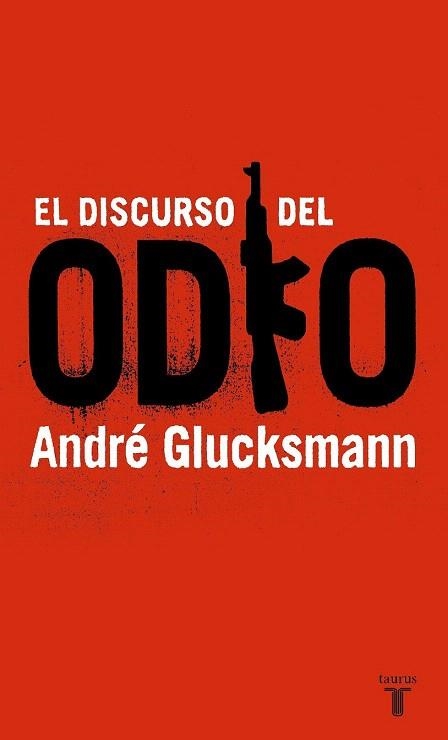 DISCURSO DEL ODIO, EL | 9788430605842 | GLUCKSMANN, ANDRE | Llibreria La Gralla | Librería online de Granollers