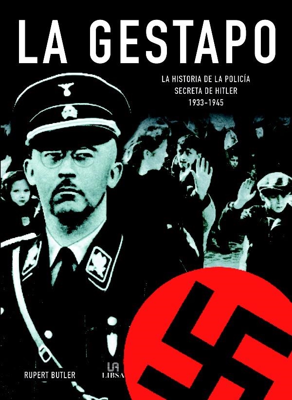 GESTAPO, LA. HISTORIA DE LA POLICIA SECRETA DE HITLER | 9788466212502 | BUTLER, RUPERT | Llibreria La Gralla | Llibreria online de Granollers