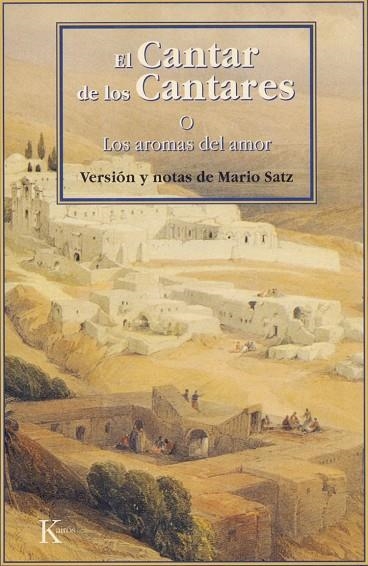 CANTAR DE LOS CANTARES O LOS AROMAS DEL AMOR, EL | 9788472455979 | SATZ, MARIO (VERSION Y NOTAS) | Llibreria La Gralla | Llibreria online de Granollers