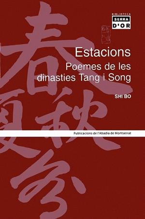 ESTACIONS. POEMES DE LES DINASTIAS TANG I SONG | 9788484157342 | SHI BO | Llibreria La Gralla | Llibreria online de Granollers