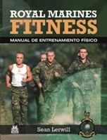 ROYAL MARINES FITNESS. MANUAL DE ENTRENAMIENTO FÍSICO (BICOLOR) | 9788499101569 | LERWILL, SEAN | Llibreria La Gralla | Librería online de Granollers