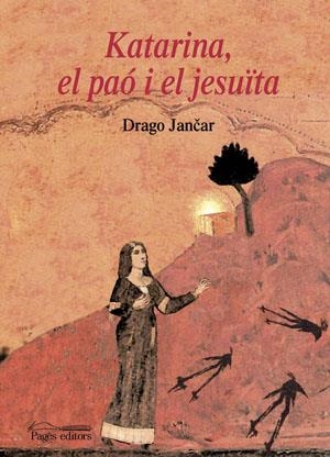 KATARINA EL PAO I EL JESUITA | 9788497793308 | JANCAR, DRAGO | Llibreria La Gralla | Librería online de Granollers