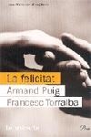 FELICITAT, LA | 9788484378457 | PUIG, ARMAND / TORRALBA, FRANCESC | Llibreria La Gralla | Librería online de Granollers
