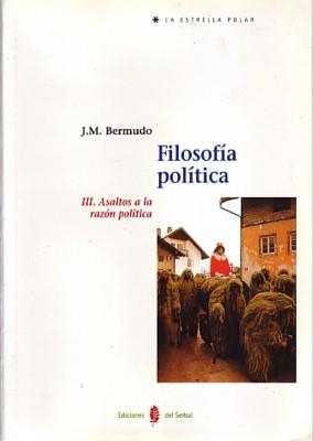 FILOSOFIA POLITICA VOL. III ASALTOS A LA RAZON POLITICA | 9788476283608 | BERMUDO, J.M. | Llibreria La Gralla | Librería online de Granollers