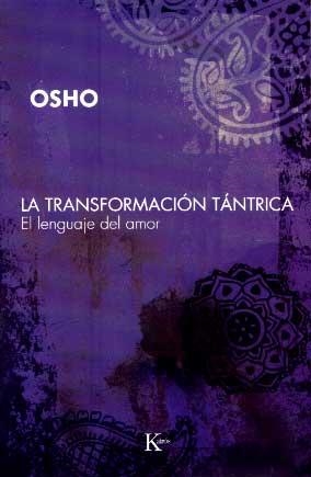 TRANSFORMACION TANTRICA, LA. EL LENGUAJE DEL AMOR | 9788472456808 | OSHO | Llibreria La Gralla | Llibreria online de Granollers