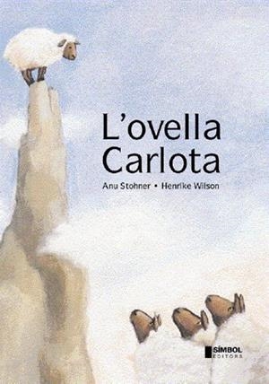 OVELLA CARLOTA, L' | 9788495987327 | STOHNER, ANU / WILSON, HENRIKE | Llibreria La Gralla | Librería online de Granollers