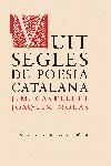 VUIT SEGLES DE POESIA CATALANA | 9788429756029 | CASTELLET, J.M./ MOLAS, JOAQUIM | Llibreria La Gralla | Librería online de Granollers