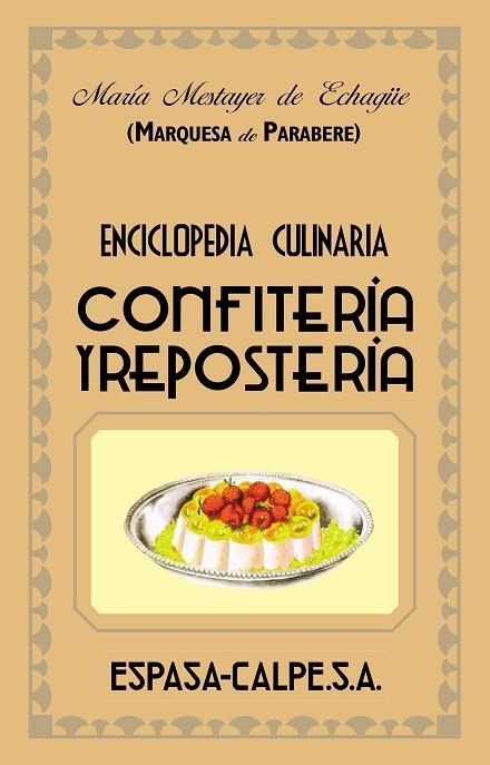 ENCICLOPEDIA CULINARIA. CONFITERIA Y REPOSTERIA | 9788467019919 | MESTAYER DE ECHAGUE, MARIA | Llibreria La Gralla | Llibreria online de Granollers