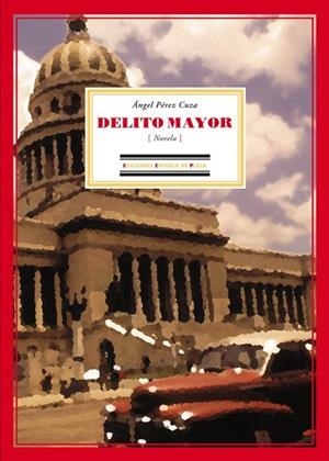 DELITO MAYOR | 9788496133594 | PEREZ CUZA, ANGEL | Llibreria La Gralla | Llibreria online de Granollers