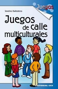 JUEGOS DE CALLE MULTICULTURALES | 9788483169414 | BALLESTEROS ALONSO, SEVERINO | Llibreria La Gralla | Llibreria online de Granollers