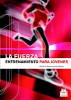 FUERZA DEL ENTRENAMIENTO PARA JOVENES, LA | 9788480197588 | VASCONCELOS RAPOSO, ANTONIO | Llibreria La Gralla | Librería online de Granollers
