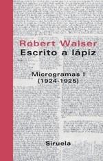 ESCRITO A LAPIZ. MICROGRAMAS I (1924-1925) | 9788478448777 | WALSER, ROBERT | Llibreria La Gralla | Librería online de Granollers