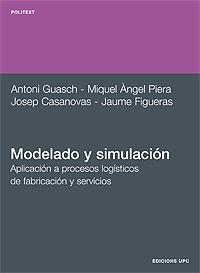 MODELADO Y SIMULACION: APLICACION A PROCESOS LOGISTICOS DE F | 9788483017043 | GUASCH, A./PIERA, M.A./FIGUERES, J. | Llibreria La Gralla | Librería online de Granollers