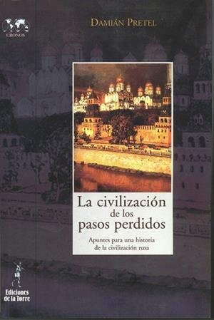 CIVILIZACION DE LOS PASOS PERDIDOS, LA. APUNTES PARA UNA HIS | 9788479603410 | PRETEL, DAMIAN | Llibreria La Gralla | Librería online de Granollers