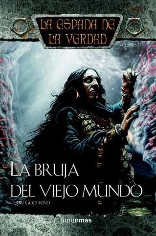 BRUJA DEL VIEJO MUNDO, LA (LA ESPADA DE LA VERDAD, 19) | 9788448038656 | GOODKIND, TERRY | Llibreria La Gralla | Librería online de Granollers