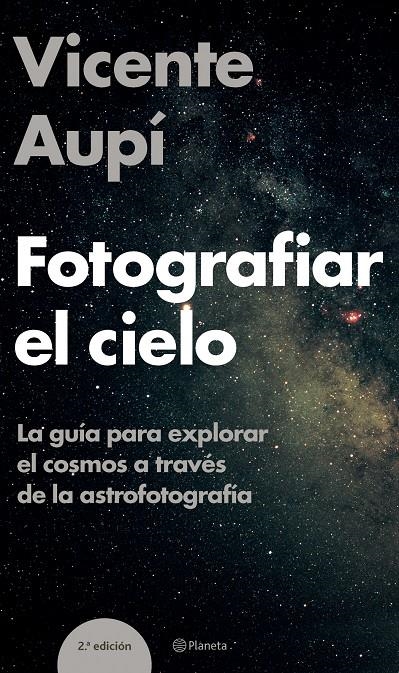 FOTOGRAFIAR EL CIELO | 9788408060604 | AUPI, VICENTE | Llibreria La Gralla | Llibreria online de Granollers