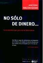 NO SOLO DE DINERO... | 9788474268287 | KING, JANE / SLESSER, MALCOLM | Llibreria La Gralla | Librería online de Granollers