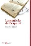 MATERIA DE L'ESPERIT, LA | 9788484378273 | CABRE, JAUME | Llibreria La Gralla | Llibreria online de Granollers