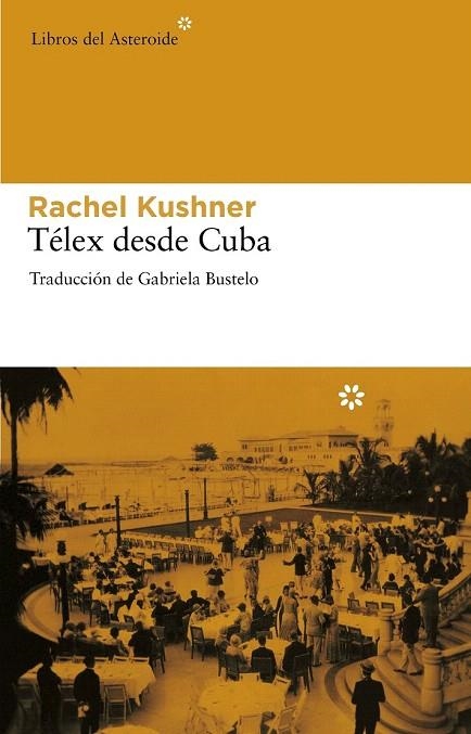 TÉLEX DESDE CUBA | 9788492663392 | KUSHNER, RACHEL | Llibreria La Gralla | Librería online de Granollers