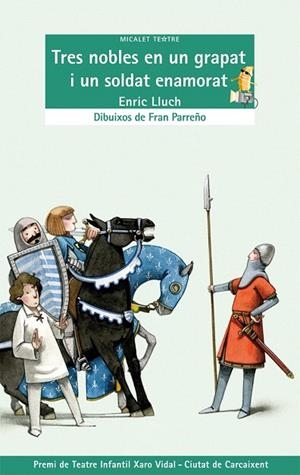 TRES NOBLES EN UN GRAPAT I UN SOLDAT ENAMORAT (MICALET TEATRE, 37) | 9788498249347 | LLUCH, ENRIC | Llibreria La Gralla | Librería online de Granollers
