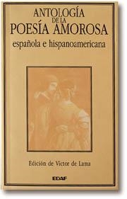 ANTOLOGIA DE LA POESIA AMOROSA.ESPAÑOLA E HISPANO | 9788476407370 | LAMA, VICTOR DE | Llibreria La Gralla | Librería online de Granollers