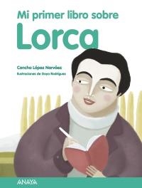 MI PRIMER LIBRO SOBRE LORCA | 9788467828757 | LÓPEZ, CONCHA | Llibreria La Gralla | Librería online de Granollers