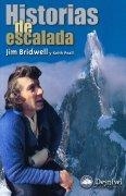 HISTORIAS DE ESCALADA.LA PASION DE UN ESCALADOR | 9788487746291 | JIM BRIDWELL | Llibreria La Gralla | Llibreria online de Granollers