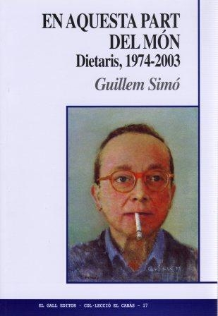 EN AQUESTA PART DEL MON. DIETARI 1974-2003 | 9788495232793 | SIMO, GUILLEM | Llibreria La Gralla | Llibreria online de Granollers