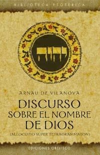 DISCURSO SOBRE EL NOMBRE DE DIOS | 9788497770149 | VILANAVOVA, ARNAU DE | Llibreria La Gralla | Llibreria online de Granollers