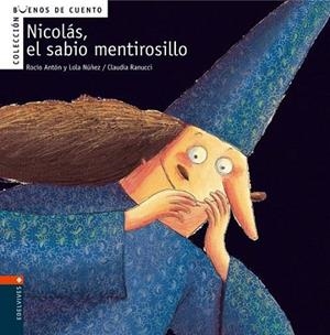 NICOLAS EL SABIO MENTIROSILLO (COL. BUENOS DEL CUENTO) | 9788426359346 | ANTON, ROCIO / NUÑEZ, LOLA | Llibreria La Gralla | Librería online de Granollers