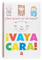 VAYA CARA. QUE QUIERES SER DE MAYOR? | 9788467505115 | PACHECO, MIGUEL A./SERRANO, JAVIER | Llibreria La Gralla | Librería online de Granollers
